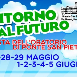 RITORNO AL FUTURO - FESTA DELL'ORATORIO DI PONTE SAN PIETRO